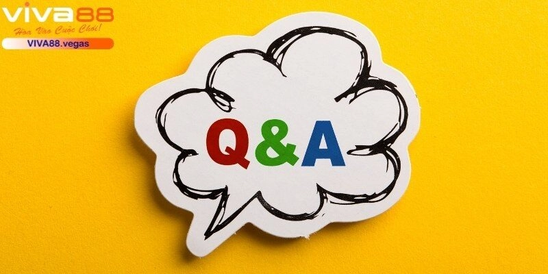 Giải đáp những câu hỏi về Viva88